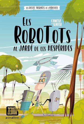 Els Robotots al jardí de les Hespèrides (La Zebra, Band 11)