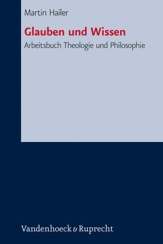 Glauben und Wissen. Arbeitsbuch Theologie und Philosophie