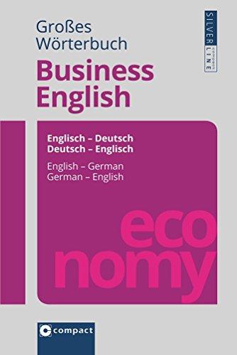 Großes Wörterbuch Business English: 120.000 Fachtermini, Übersetzungen & Anwendungsbeispiele (Compact Großes Wörterbuch)