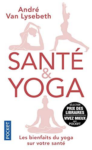 Santé & yoga : les bienfaits du yoga sur votre santé