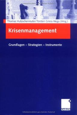 Krisenmanagement: Grundlagen - Strategien -  Instrumente