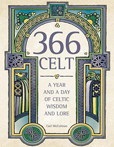 366 Celt: A Year and a Day of Celtic Wisdom and Lore