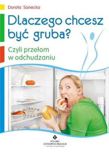 Dlaczego chcesz byc gruba?