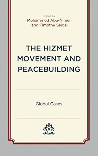 The Hizmet Movement and Peacebuilding: Global Cases