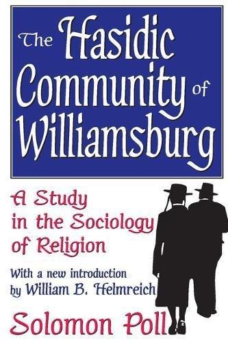 The Hasidic Community of Williamsburg: A Study in the Sociology of Religion