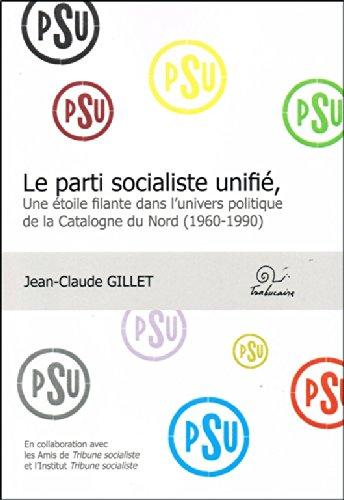 Le Parti socialiste unifié : une étoile filante dans l'univers politique de la Catalogne du Nord (1960-1990)