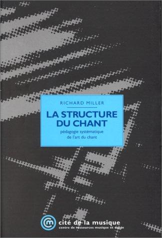 La structure du chant : pédagogie systématique de l'art du chant