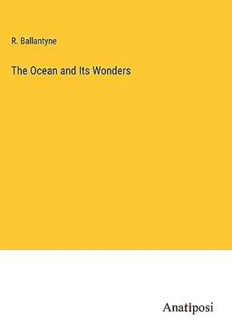 The Ocean and Its Wonders