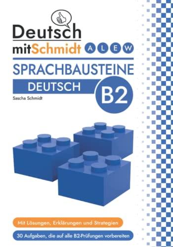 Sprachbausteine Deutsch B2: Teil 1 & 2 (Deutsch mit Schmidt)