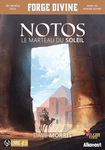 Forge divine. Notos : le marteau du soleil