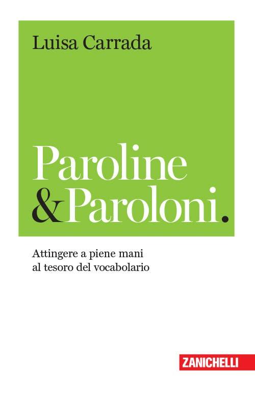 Paroline & paroloni. Attingere a piene mani al tesoro del vocabolario