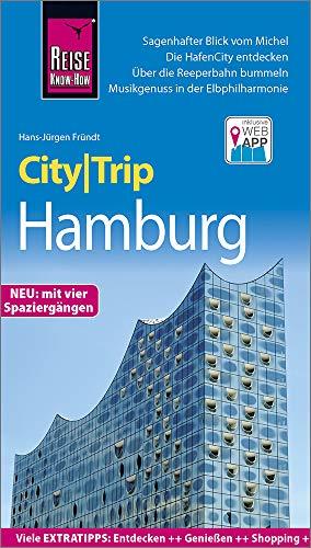 Reise Know-How CityTrip Hamburg: Reiseführer mit Stadtplan, 4 Spaziergängen und kostenloser Web-App