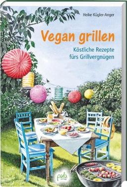 Vegan grillen: Köstliche Rezepte fürs Grillvergnügen