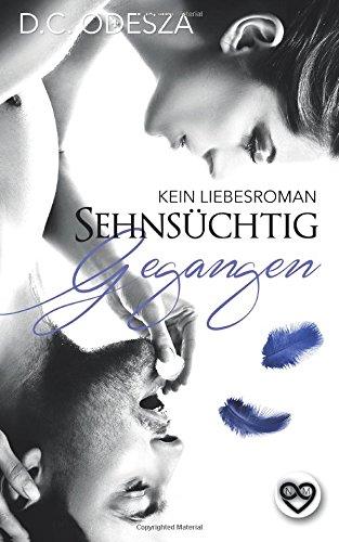 Sehnsüchtig Gegangen: Kein Liebesroman