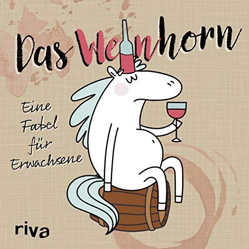 Das Weinhorn: Eine Fabel für Erwachsene