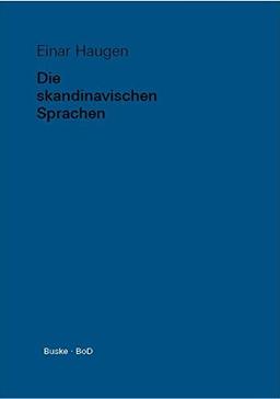 Die skandinavischen Sprachen: Eine Einführung in ihre Geschichte