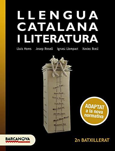 Llengua catalana i Literatura 2n Batxillerat. Llibre de l'alumne: Adaptat a la nova normativa (Materials Educatius - Batxillerat - Matèries comunes)