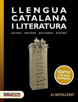 Llengua catalana i Literatura 2n Batxillerat. Llibre de l'alumne: Adaptat a la nova normativa (Materials Educatius - Batxillerat - Matèries comunes)