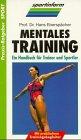 Mentales Training. Ein Handbuch für Trainer und Sportler