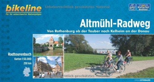 Bikeline Altmühl-Radweg: Von Rothenburg ob der Tauber nach Kelheim an der Donau. Radtourenbuch 1 : 50 000, 250 km, wetterfest/reißfest, GPS-Tracks Download