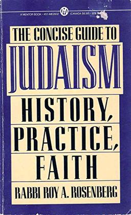 The Concise Guide to Judaism: History, Practice, Faith (Mentor Series)