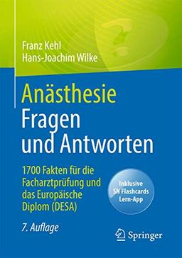 Anästhesie Fragen und Antworten: 1700 Fakten für die Facharztprüfung und das Europäische Diplom (DESA)