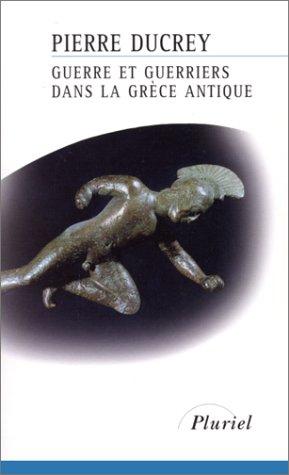 Guerre et guerriers dans la Grèce antique