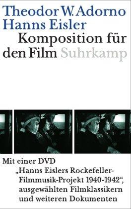 Komposition für den Film: Hanns Eislers Rockefeller-Filmusik-Projekt 1940-1942, ausgewählte Filmklassikern und weiteren Dokumenten