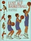 Lust auf Basketball. Das Handbuch für die Jugend