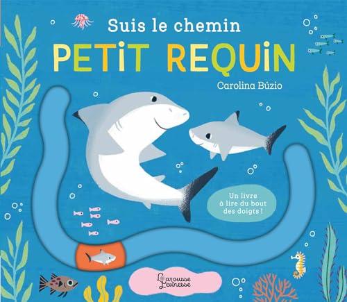 Suis le chemin petit requin : un livre à lire du bout des doigts !