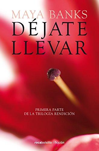 Dejate Llevar (Rendicion Trilogia, 1)