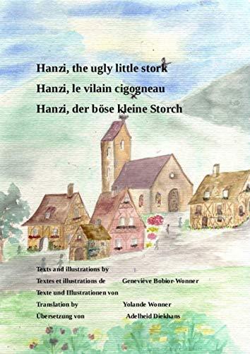 Hanzi, the ugly little stork / Hanzi, le vilain cogogneau / Hanzi, der böse kleine Storch