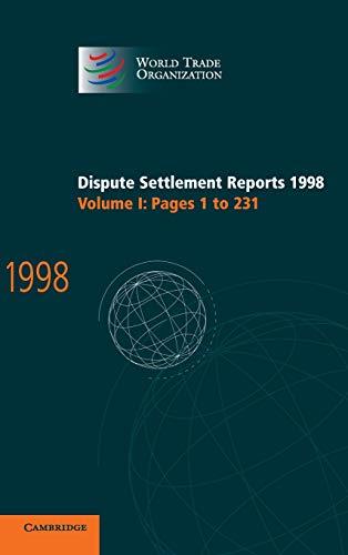 Dispute Settlement Reports 1998: Volume 1, Pages 1-231 (World Trade Organization Dispute Settlement Reports)