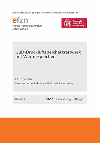 GuD-Druckluftspeicherkraftwerk mit Wärmespeicher (Schriftenreihe des Energie-Forschungszentrums Niedersachsen (EFZN))