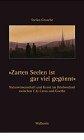 »Zarten Seelen ist gar viel gegönnt«. Naturwissenschaft und Kunst im Briefwechsel zwischen C. G. Carus und Goethe. Mit einem kunsthistorischen Beitrag von Jutta Müller-Tamm