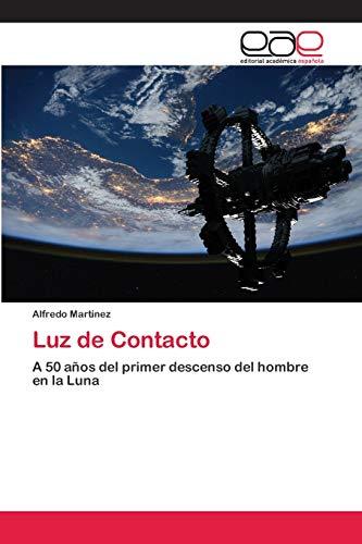 Luz de Contacto: A 50 años del primer descenso del hombre en la Luna