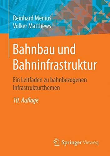 Bahnbau und Bahninfrastruktur: Ein Leitfaden zu bahnbezogenen Infrastrukturthemen