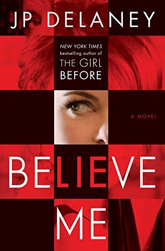 Believe Me: A Novel