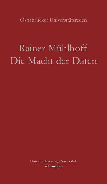 Die Macht der Daten: Warum künstliche Intelligenz eine Frage der Ethik ist (Osnabrücker Universitätsreden)