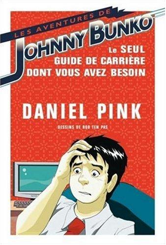 Les aventures de Johnny Bunko : le seul guide de carrière dont vous avez besoin