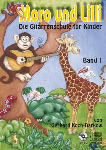 Moro und Lilli: Die Gitarrenschule für Kinder 1