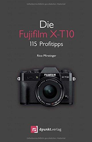 Die Fujifilm X-T10: 115 Profitipps