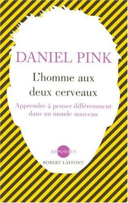 L'homme aux deux cerveaux : apprendre à penser différemment dans un monde nouveau