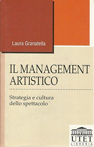 Il management artistico. Strategia e cultura dello spettacolo