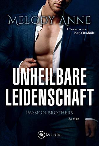 Unheilbare Leidenschaft (Passion Brothers, Band 1)