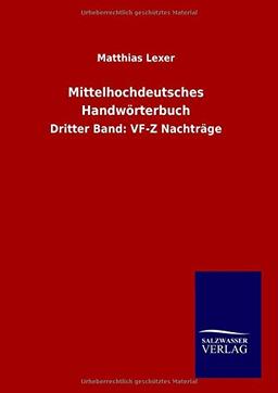 Mittelhochdeutsches Handwörterbuch: Dritter Band: VF-Z Nachträge