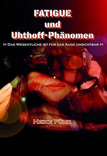 Fatigue und Uhthoff-Phänomen: Das wesentliche ist für das Auge unsichtbar