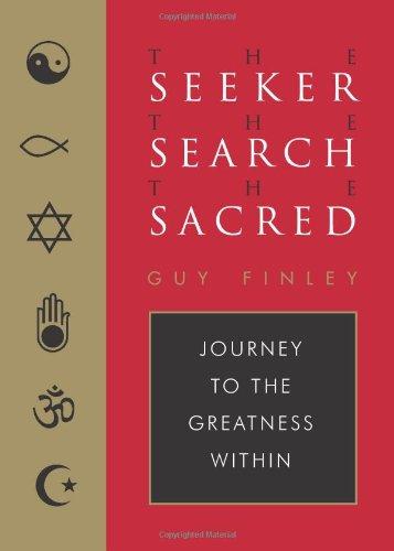 The Seeker, the Search, the Sacred: Journey to the Greatness Within