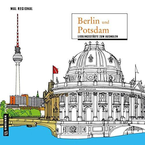 MAL REGIONAL - Berlin und Potsdam: Lieblingsstadt zum Ausmalen (MALRegional im GMEINER-Verlag)