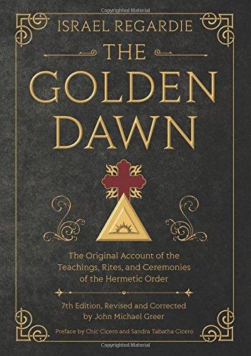 The Golden Dawn: The Original Account of the Teachings, Rites, and Ceremonies of the Hermetic Order